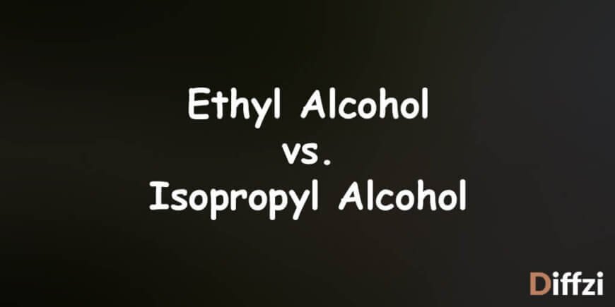Ethyl Alcohol vs Isopropyl Alcohol