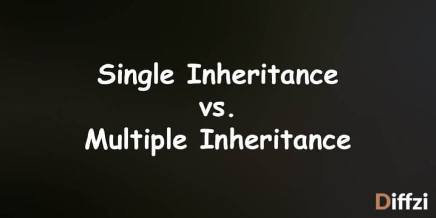 Single Inheritance vs. Multiple Inheritance