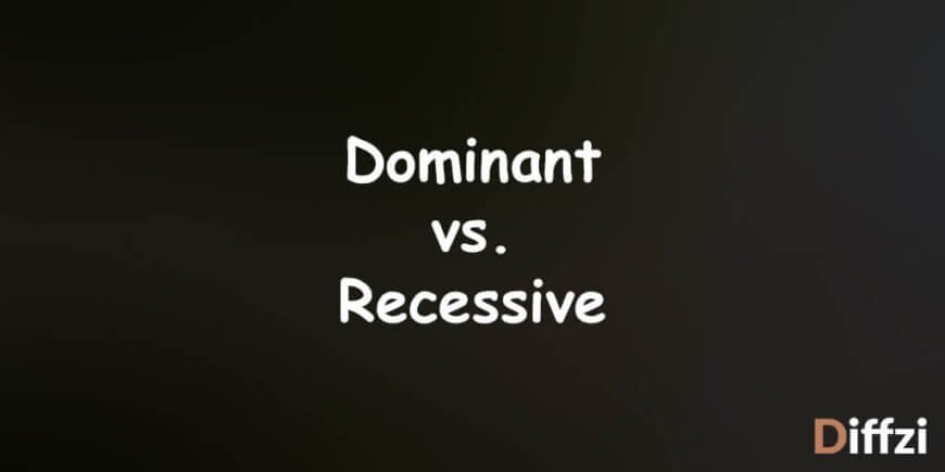 Dominant vs. Recessive