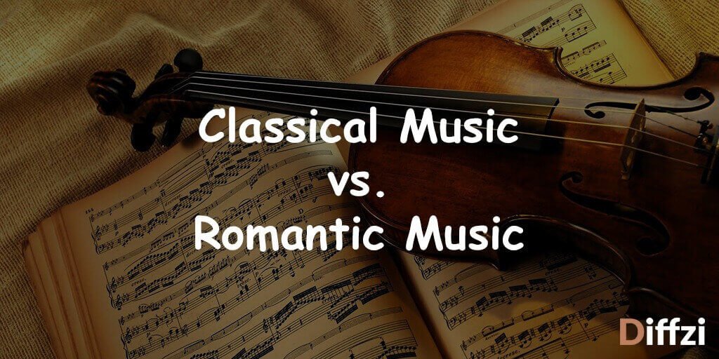 Classical Music vs. Romantic Music