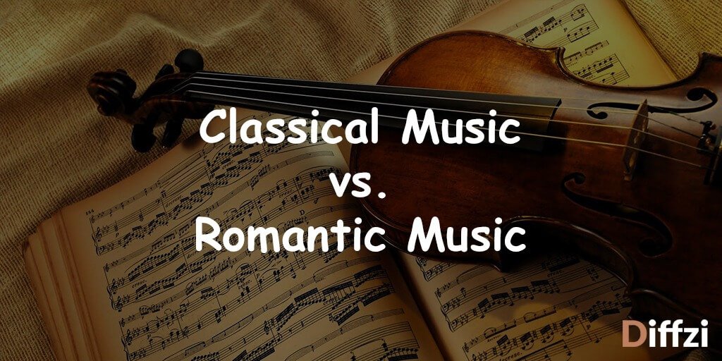 Classical Music vs. Romantic Music