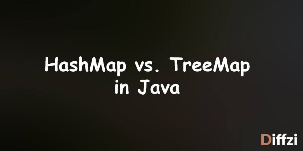 HashMap vs. TreeMap in Java