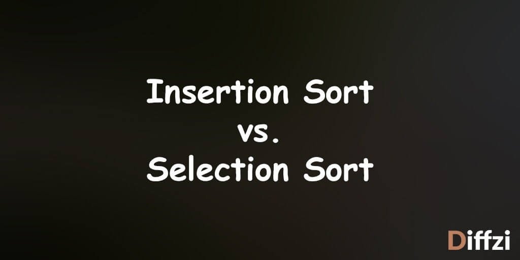 Insertion Sort vs. Selection Sort