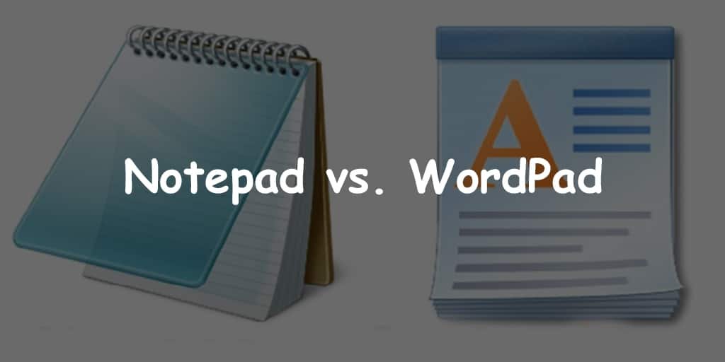 Notepad vs. WordPad