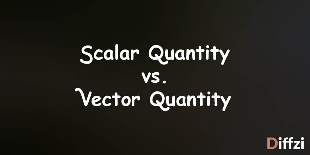 Scalar Quantity Diffzi Scalar Quantity Diffzi