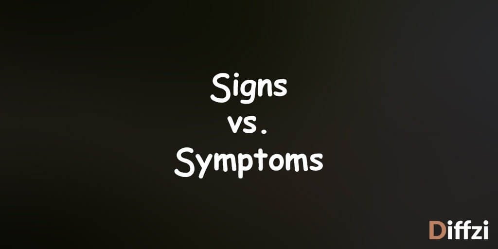 Signs vs. Symptoms