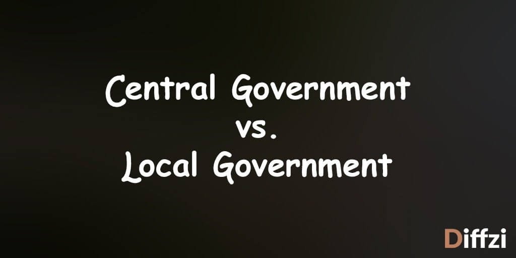 Central Government vs. Local Government