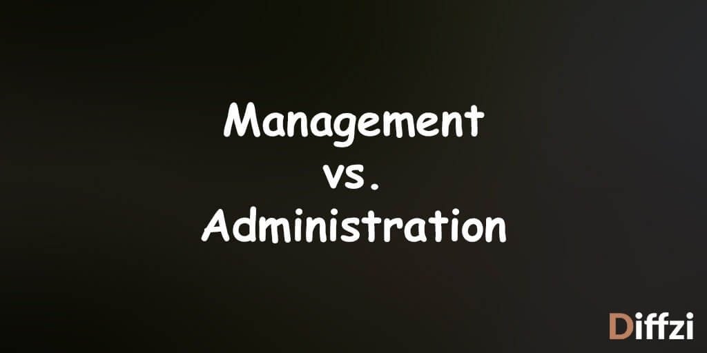 Management vs. Administration