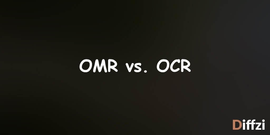 OMR vs. OCR